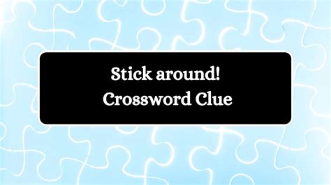 stick crossword clue|stick crossword clue 47.